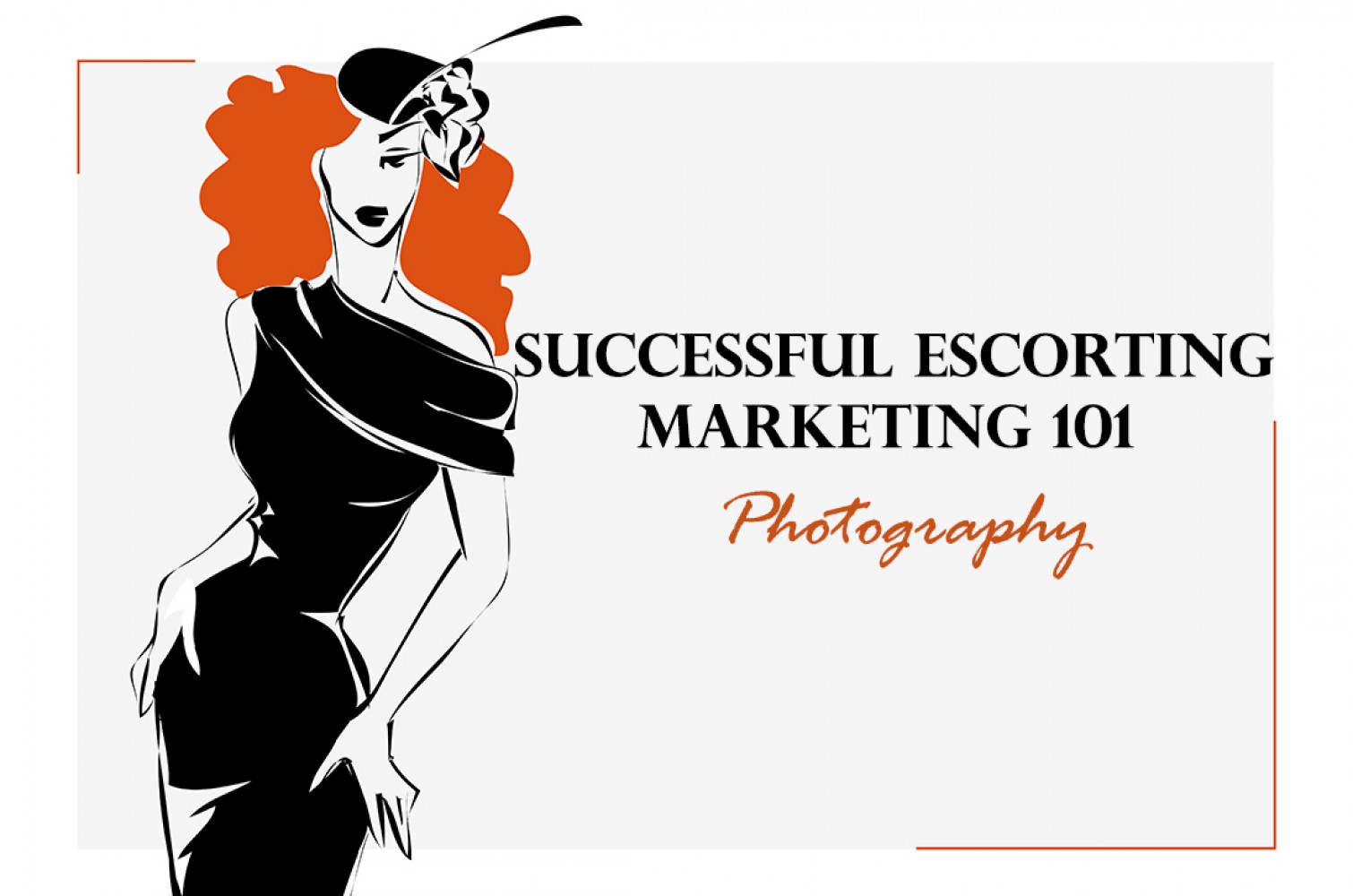 Successful Escorting: Marketing 101 – Photography
